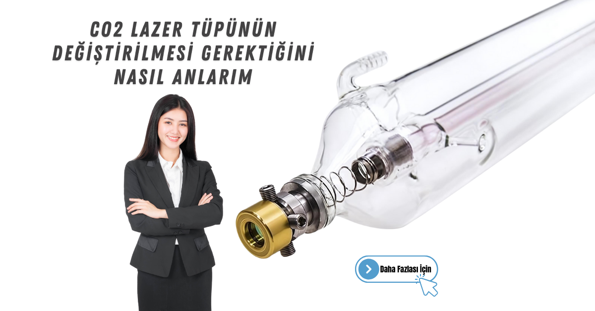  CO2 Lazer Tüpünün Değiştirilmesi Gerektiğini Nasıl Anlarım