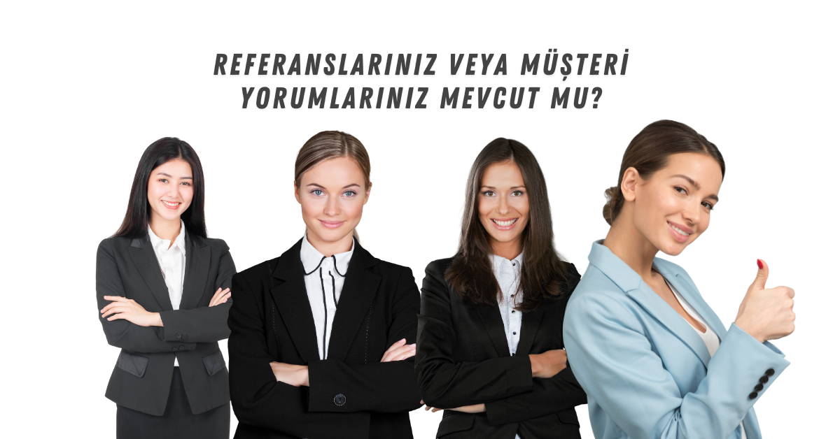 Referanslarınız Veya Müşteri Yorumlarınız Mevcut Mu