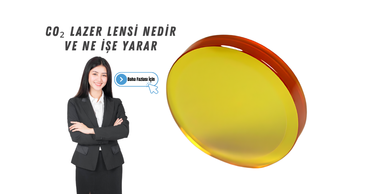 Co2 Lazer Lensi Nedir Ve Ne İşe Yarar