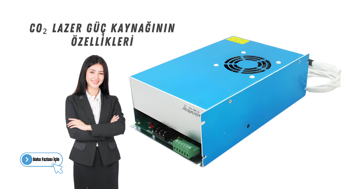 CO2 Lazer Güç Kaynağının Özellikleri